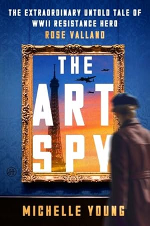Book cover for "The Art Spy" by Michelle Young, featuring a framed image of the Eiffel Tower with WWII planes and a blurred figure in the foreground.