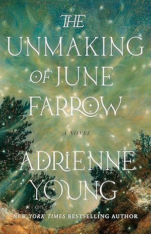 Book cover of "The Unmaking of June Farrow" by Adrienne Young, featuring a starry sky and trees. Text notes it is a novel by a New York Times bestselling author.